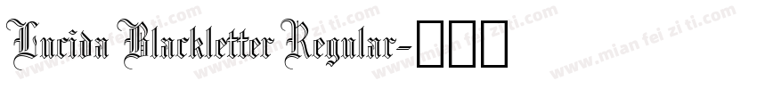 Lucida Blackletter Regular字体转换